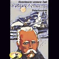 Produktbild: Abenteurer unserer Zeit, Fridtjof Nansen