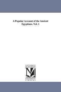 Produktbild: A Popular Account of the Ancient Egyptians. Vol. 1