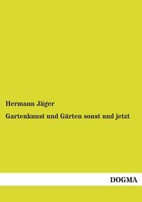 Produktbild: Gartenkunst und G&auml;rten sonst und jetzt