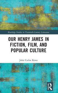 Produktbild: Our Henry James in Fiction, Film, and Popular Culture