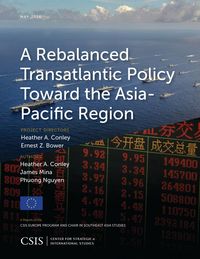 Produktbild: A Rebalanced Transatlantic Policy Toward the Asia-Pacific Region