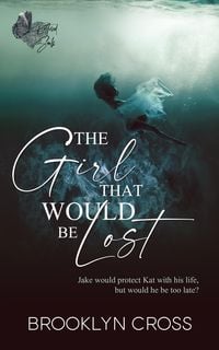 Produktbild: The Girl That Would Be Lost (The Battered Souls World)