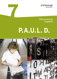 Produktbild: P.A.U.L. D. (Paul) 7. Sch&uuml;lerbuch. Differenzierende Ausgabe f&uuml;r Realschulen und Gemeinschaftsschulen. Baden-W&uuml;rttemberg