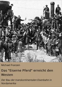 Produktbild: Das "Eiserne Pferd" erreicht den Westen