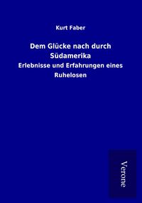 Produktbild: Dem Gl&uuml;cke nach durch S&uuml;damerika