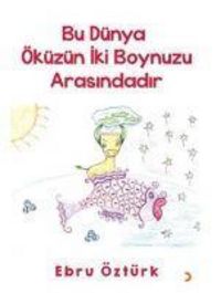 Produktbild: Bu D&uuml;nya &Ouml;k&uuml;z&uuml;n Iki Boynuzu Arasindadir
