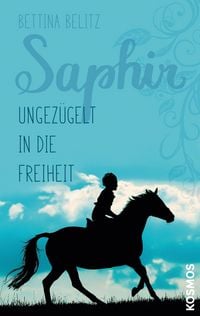 Produktbild: Saphir - Ungez&uuml;gelt in die Freiheit