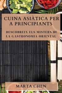 Produktbild: Cuina Asi&agrave;tica per a Principiants