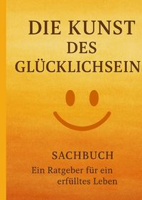 Produktbild: Die Kunst des Gl&uuml;cklichseins