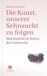 Produktbild: Die Kunst, unserer Sehnsucht zu folgen
