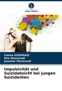 Produktbild: Impulsivit&auml;t und Suizidabsicht bei jungen Suizidenten
