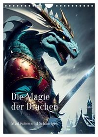 Produktbild: Die Magie der Drachen - Mystisches und Schauriges (Wandkalender 2026 DIN A4 hoch), CALVENDO Monatskalender