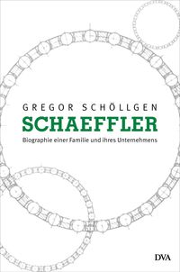 Bild vom Artikel Schaeffler. Biographie einer Familie und ihres Unternehmens vom Autor Gregor Schöllgen