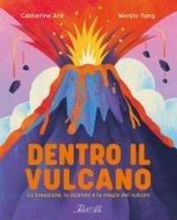 Produktbild: Dentro il vulcano. La creazione, la scienza e la magia dei vulcani