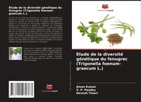 Produktbild: &Eacute;tude de la diversit&eacute; g&eacute;n&eacute;tique du fenugrec (Trigonella foenum-graecum L.)