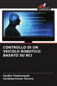 Produktbild: Controllo Di Un Veicolo Robotico Basato Su Bci