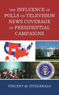 Produktbild: The Influence of Polls on Television News Coverage of Presidential Campaigns