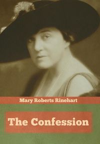Bild vom Artikel The Confession vom Autor Mary Roberts Rinehart