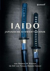 Produktbild: Iaido - Japanische Schwerttechnik im Stil von Tanaya Masami Sensei