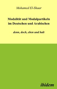 Produktbild: Modalit&auml;t und Modalpartikeln im Deutschen und Arabischen: denn, doch, eben und halt