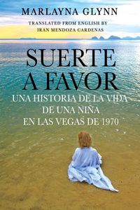 Produktbild: Suerte a favor: Una historia de la vida de una ni&ntilde;a en Las Vegas de 1970.