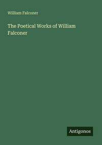 Produktbild: The Poetical Works of William Falconer