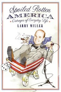 Produktbild: Spoiled Rotten America: Outrages of Everyday Life