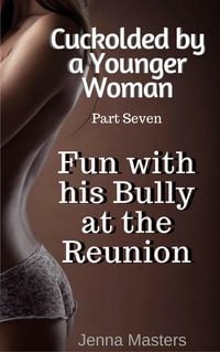Produktbild: Fun with his Bully at the Reunion (Cuckolded by a Younger Woman, #7)