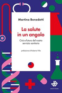 Produktbild: La salute in un angolo. Crisi e futuro del nostro servizio sanitario