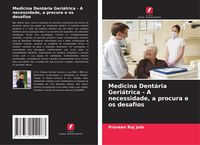 Produktbild: Medicina Dent&aacute;ria Geri&aacute;trica - A necessidade, a procura e os desafios
