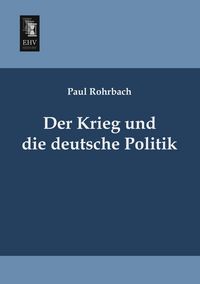 Produktbild: Der Krieg und die deutsche Politik