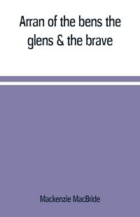 Produktbild: Arran of the bens, the glens & the brave