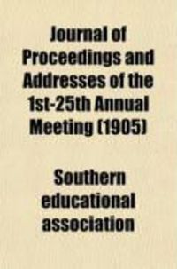 Produktbild: Journal of Proceedings and Addresses of the 1st-25th Annual Meeting