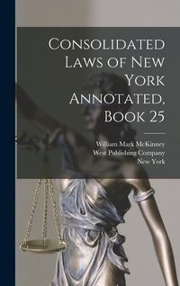 Produktbild: Consolidated Laws of New York Annotated, Book 25