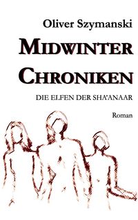 Produktbild: Die Elfen der Sha'anaar / Midwinter Chroniken Band 1