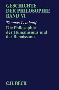 Produktbild: Geschichte der Philosophie Bd. 6: Die Philosophie des Humanismus und der Renaissance
