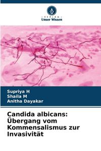 Produktbild: Candida albicans: &Uuml;bergang vom Kommensalismus zur Invasivit&auml;t
