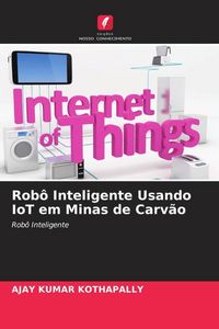 Produktbild: Rob&ocirc; Inteligente Usando IoT em Minas de Carv&atilde;o