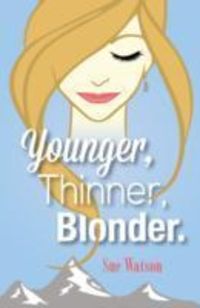 Produktbild: Watson, S: Younger, Thinner, Blonder