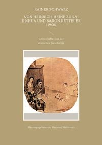 Produktbild: Von Heinrich Heine zu Sai Jinhua und Baron Ketteler (1900)