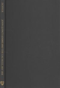 Produktbild: John Quincy Adams and the Gag Rule, 1835-1850