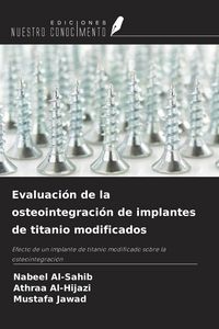 Produktbild: Evaluaci&oacute;n de la osteointegraci&oacute;n de implantes de titanio modificados