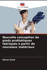 Produktbild: Nouvelle conception de pieds proth&eacute;tiques fabriqu&eacute;s &agrave; partir de nouveaux mat&eacute;riaux