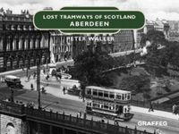 Produktbild: Lost Tramways of Scotland: Aberdeen