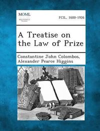 Produktbild: A Treatise on the Law of Prize