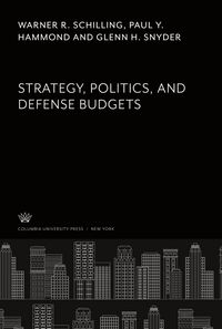 Produktbild: Strategy, Politics, and Defense Budgets