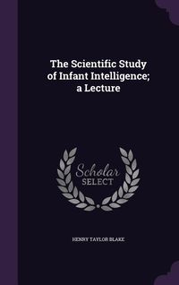 Produktbild: The Scientific Study of Infant Intelligence; a Lecture