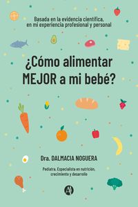Produktbild: &iquest;C&oacute;mo alimentar MEJOR a mi beb&eacute;?