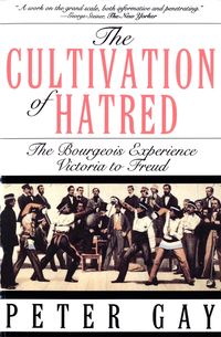 Produktbild: The Cultivation of Hatred: The Bourgeois Experience: Victoria to Freud