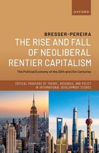 Produktbild: The Rise and Fall of Neoliberal Rentier Capitalism